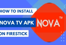 How to Install Nova Tv Apk on Firestick